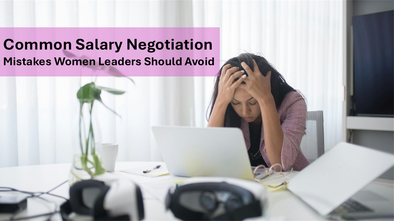 common salary negotiation mistakes women leaders should avoid