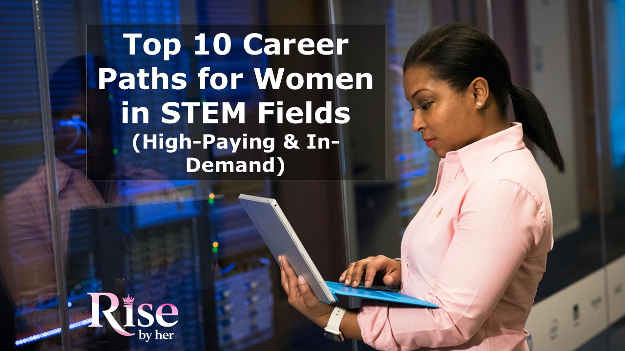 top 10 career paths for women in stem fields