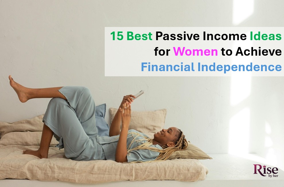15 best passive income ideas for women to achieve financial independence
