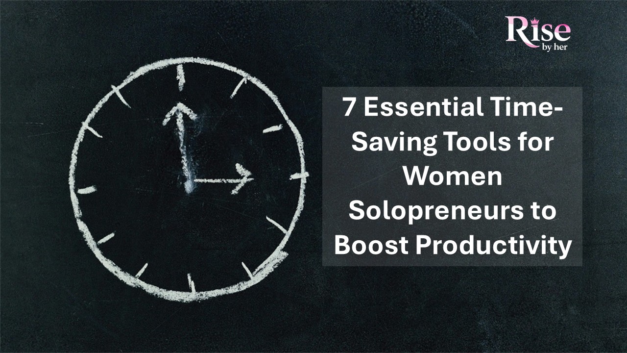 7 essential time saving tools for women solopreneurs to boost productivity