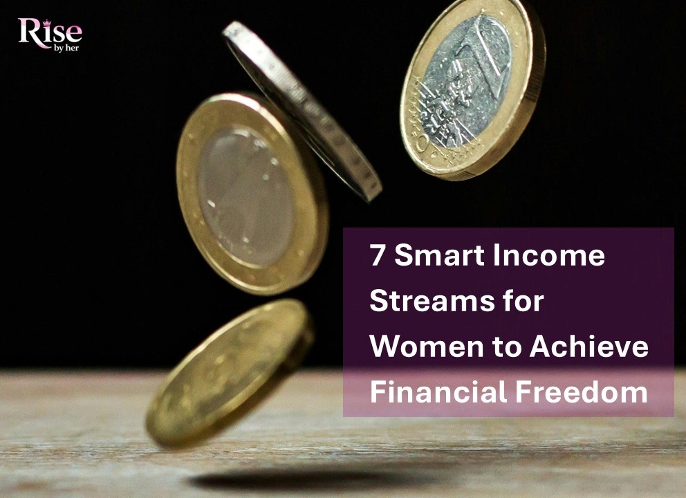 7 smart income streams for women to achieve financial freedom