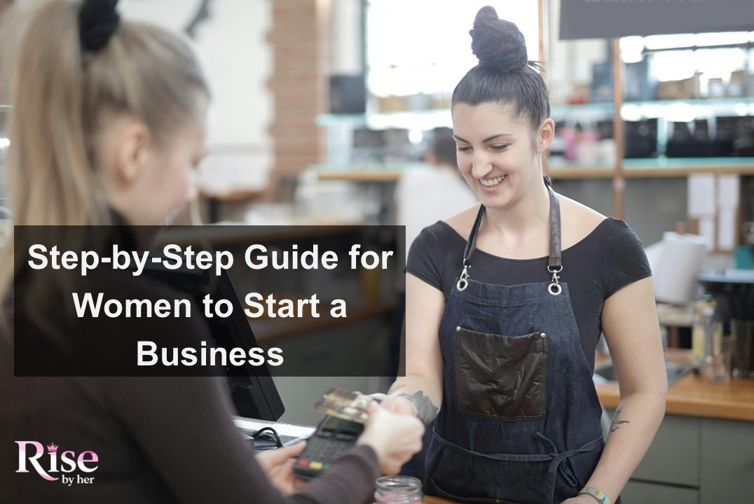 step by step guide for women to start a business