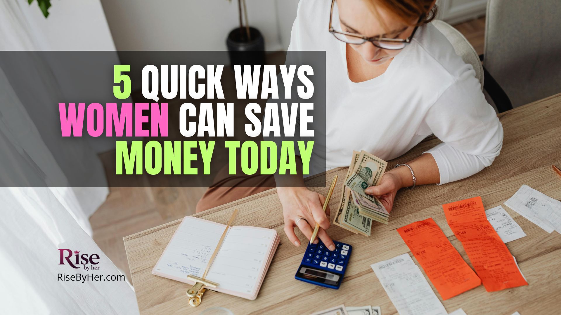 5 quick ways women can save money today