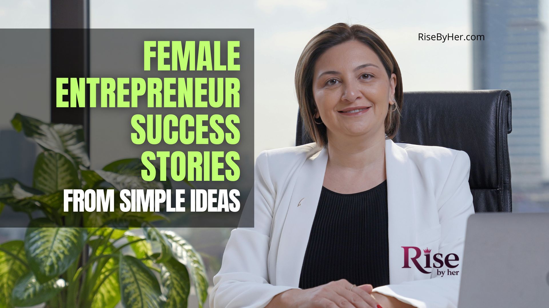 female entrepreneur success stories from simple ideas