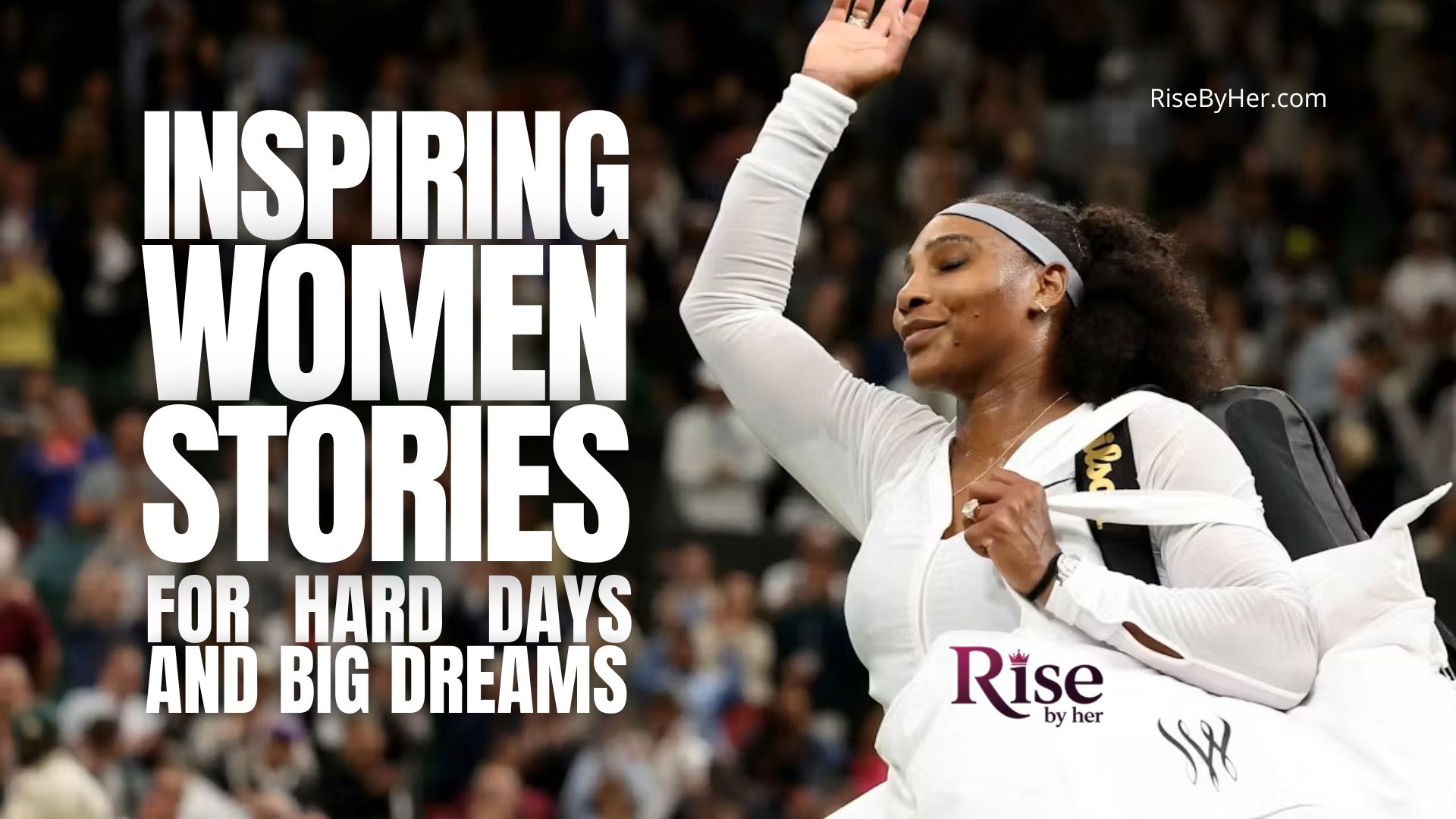 inspiring women stories for hard days and big dreams